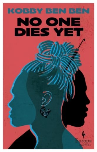 No One Dies Yet : A bold and provocative debut from Ghana (Guardian)