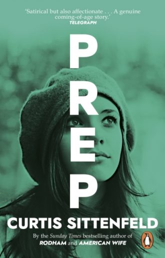 Prep : The startling coming-of-age novel by the Sunday Times bestselling author of AMERICAN WIFE