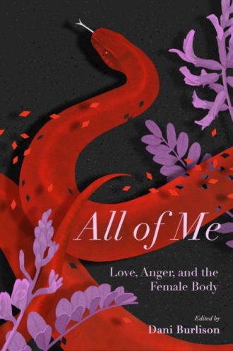 All Of Me : Stories of Love, Anger, and the Female Body
