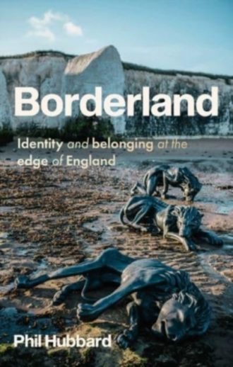 Borderland : Identity and Belonging at the Edge of England
