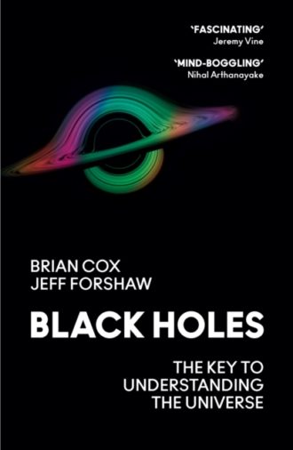 Black Holes : The Key to Understanding the Universe