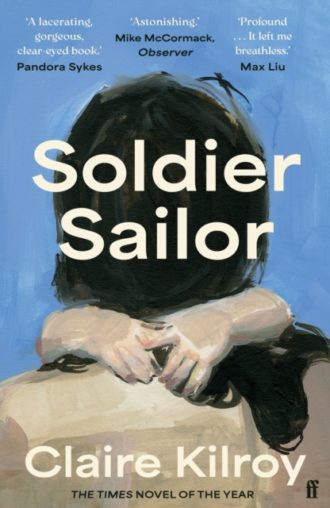 Soldier Sailor : 'Intense, furious, moving and often extremely funny.' DAVID NICHOLLS