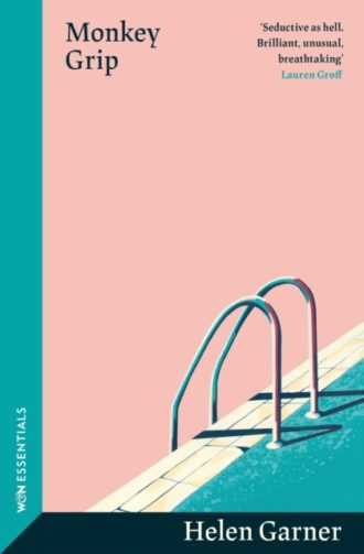 Monkey Grip : The trailblazing, sun-soaked modern classic from one of Australia's greatest writers – an essential holiday read