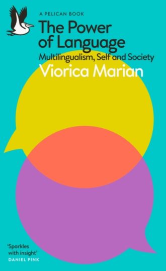 The Power of Language : Multilingualism, Self and Society