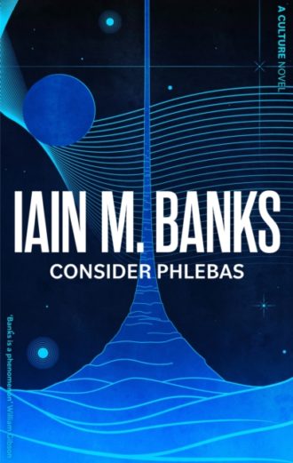 Consider Phlebas : A space opera of stunning power and awesome imagination from the modern master of SF