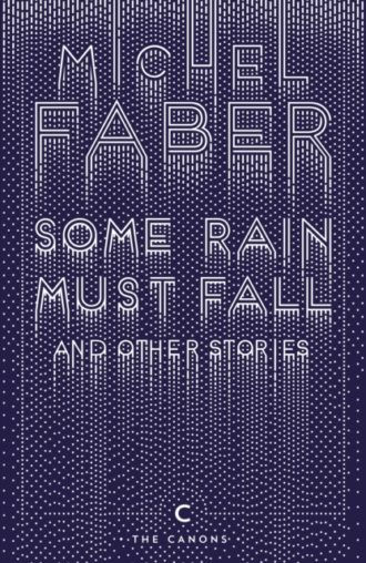 Some Rain Must Fall And Other Stories