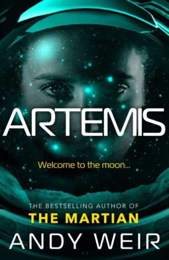 Artemis : A gripping sci-fi thriller from the author of The Martian