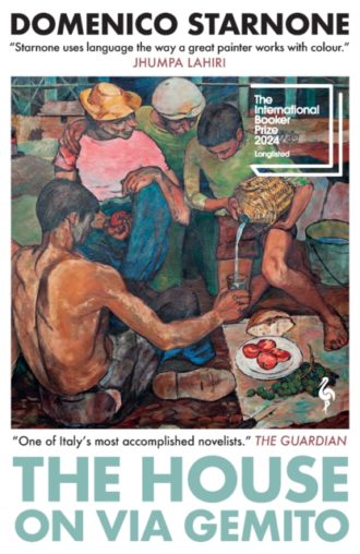 The House on Via Gemito : Longlisted for the International Booker Prize 2024