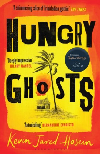 Hungry Ghosts : Winner of the 2024 Walter Scott Prize for Historical Fiction