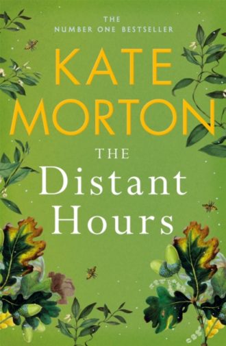The Distant Hours : A Twisty and Heartbreaking Tale of Lost Love from the Number One Bestselling Author