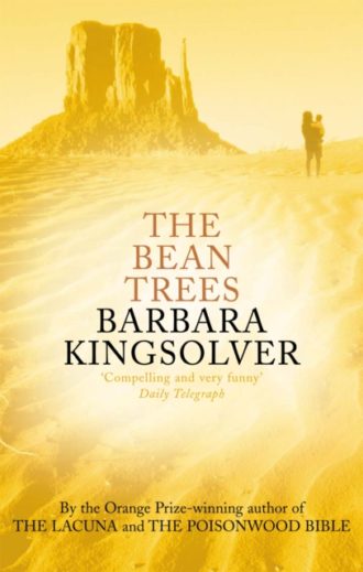 The Bean Trees : by the Winner of the 2023 Women's Prize for Fiction