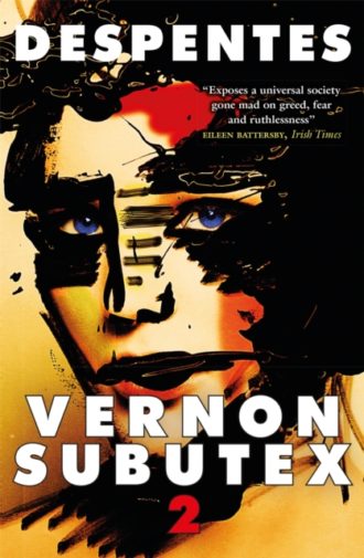 Vernon Subutex Two : Funny, irreverent and scathing GUARDIAN