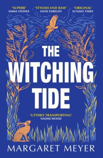 The Witching Tide : The powerful and gripping debut novel for readers of Margaret Atwood and Hilary Mantel