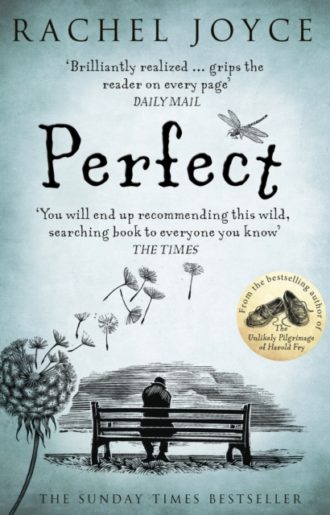 Perfect : From the bestselling author of The Unlikely Pilgrimage of Harold Fry