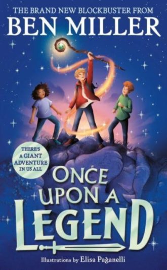Once Upon a Legend : a blockbuster adventure from the author of The Day I Fell into a Fairytale