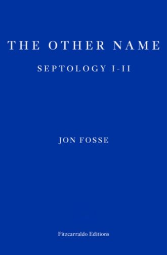 The Other Name — WINNER OF THE 2023 NOBEL PRIZE IN LITERATURE : Septology I-II