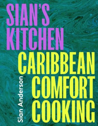 Sian's Kitchen : Caribbean Comfort Cooking