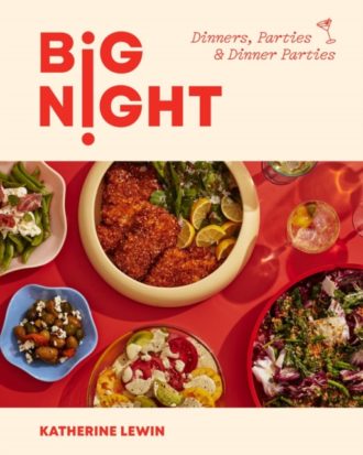 Big Night : Dinners, Parties & Dinner Parties - A Cookbook