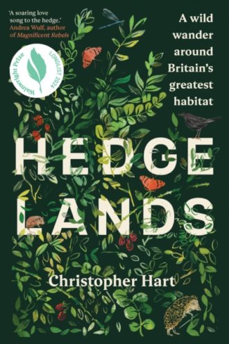 Hedgelands : A wild wander around Britain’s greatest habitat