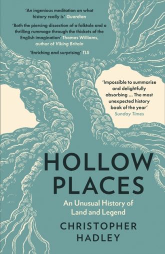 Hollow Places : An Unusual History of Land and Legend