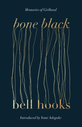 Bone Black : The undiscovered memoir from the author of the cult classic ALL ABOUT LOVE