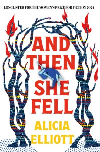 And Then She Fell : LONGLISTED FOR THE WOMEN'S PRIZE 2024