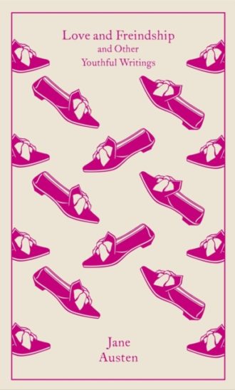 Love and Freindship : And Other Youthful Writings