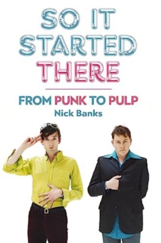 So It Started There : From Punk to Pulp