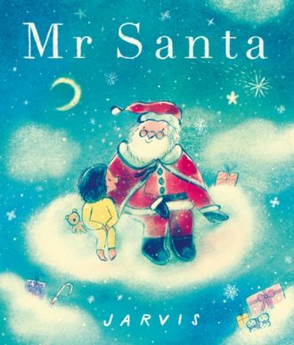 Mr Santa : A new cosy classic from the award-winning Jarvis, perfect for sharing and gifting in the run-up to Christmas