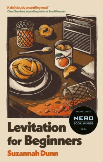Levitation for Beginners : SHORTLISTED FOR THE NERO FICTION PRIZE 2024