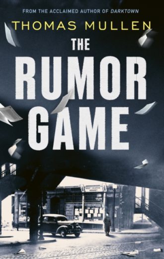 The Rumor Game : The superb World War II-set US thriller from the award-winning author of Darktown