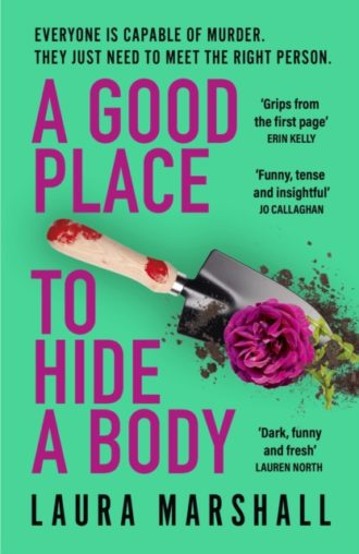 A Good Place to Hide a Body : Bad Sisters meets The Good Life in this fresh and funny thriller, shortlisted for the 2025 Whodunnit Dagger