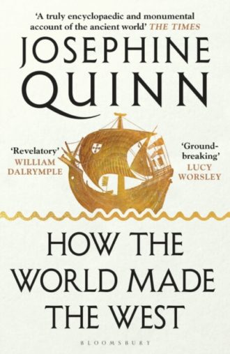 How the World Made the West : 'World history at its best' Simon Sebag Montefiore