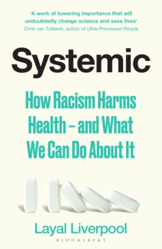 Systemic : How Racism Harms Health – and What We Can Do About It
