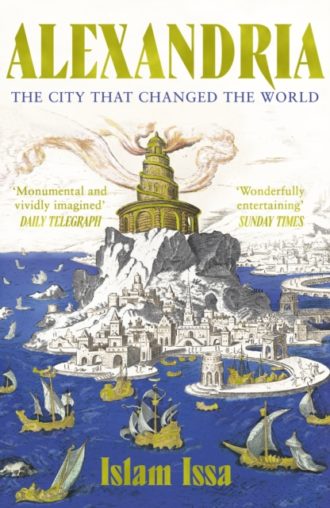 Alexandria : The City that Changed the World: 'Monumental' – Daily Telegraph
