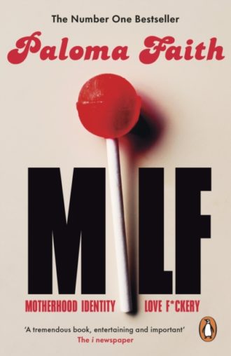 MILF : Motherhood, Identity, Love and F*ckery
