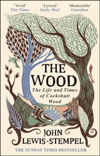 The Wood : The Life & Times of Cockshutt Wood