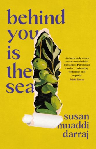Behind You is the Sea : The ‘Dazzling’ Debut Novel Exploring Lives of Palestinian Families