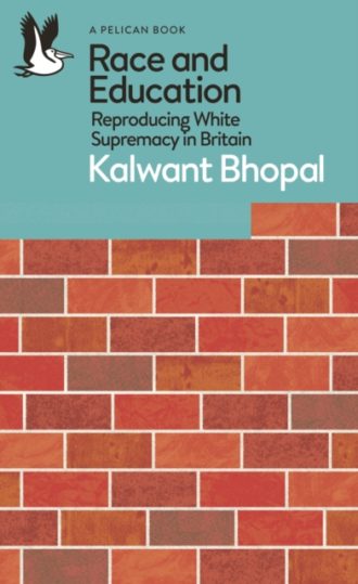 Race and Education : Reproducing White Supremacy in Britain