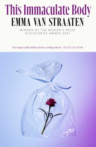This Immaculate Body : 'electric . . . A chilling book by an exciting new voice’ VOGUE