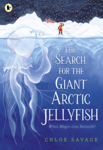 The Search for the Giant Arctic Jellyfish : A special Christmas gift: WINNER OF THE WATERSTONES CHILDREN'S BOOK PRIZE 2024; SHORTLISTED FOR THE YOTO CARNEGIE MEDAL 2024