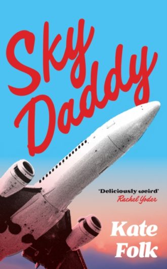 Sky Daddy : 'Deliciously weird' Rachel Yoder, author of Nightbitch