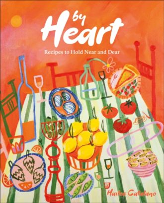By Heart : Recipes to Hold Near and Dear