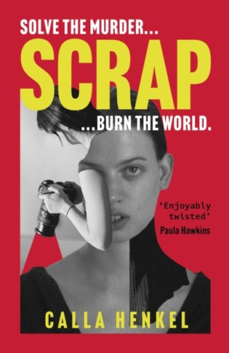 Scrap : 'Blackly humorous and enjoyably twisted' – Paula Hawkins