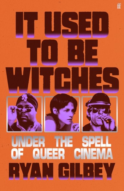 It Used to be Witches : Under the Spell of Queer Cinema