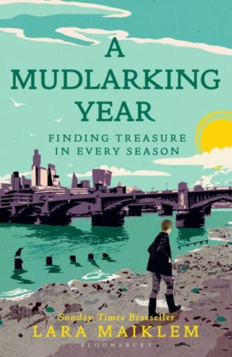 A Mudlarking Year : Finding Treasure in Every Season