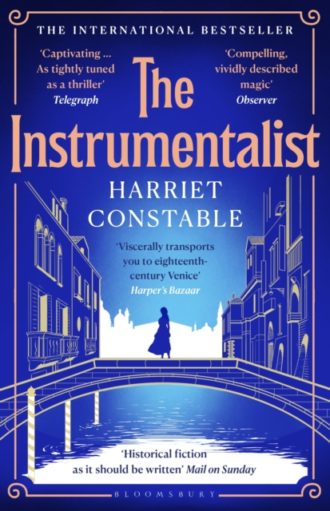 The Instrumentalist : A spellbinding debut novel that will transport you to 18th-century Venice