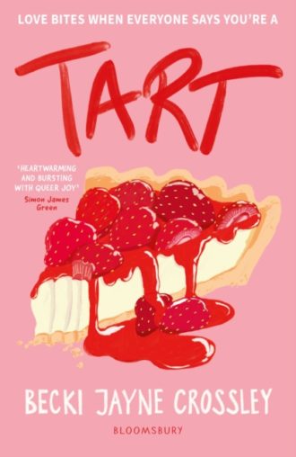 Tart : 'A heartwarming story, bursting with queer joy' - Simon James Green