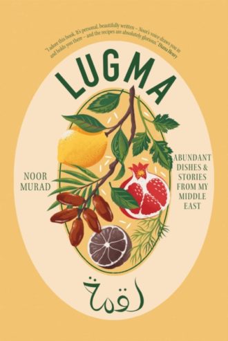 Lugma : Abundant Dishes And Stories From My Middle East