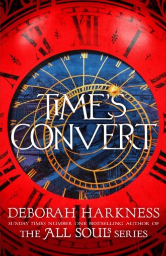 Time's Convert : return to the spellbinding world of A Discovery of Witches